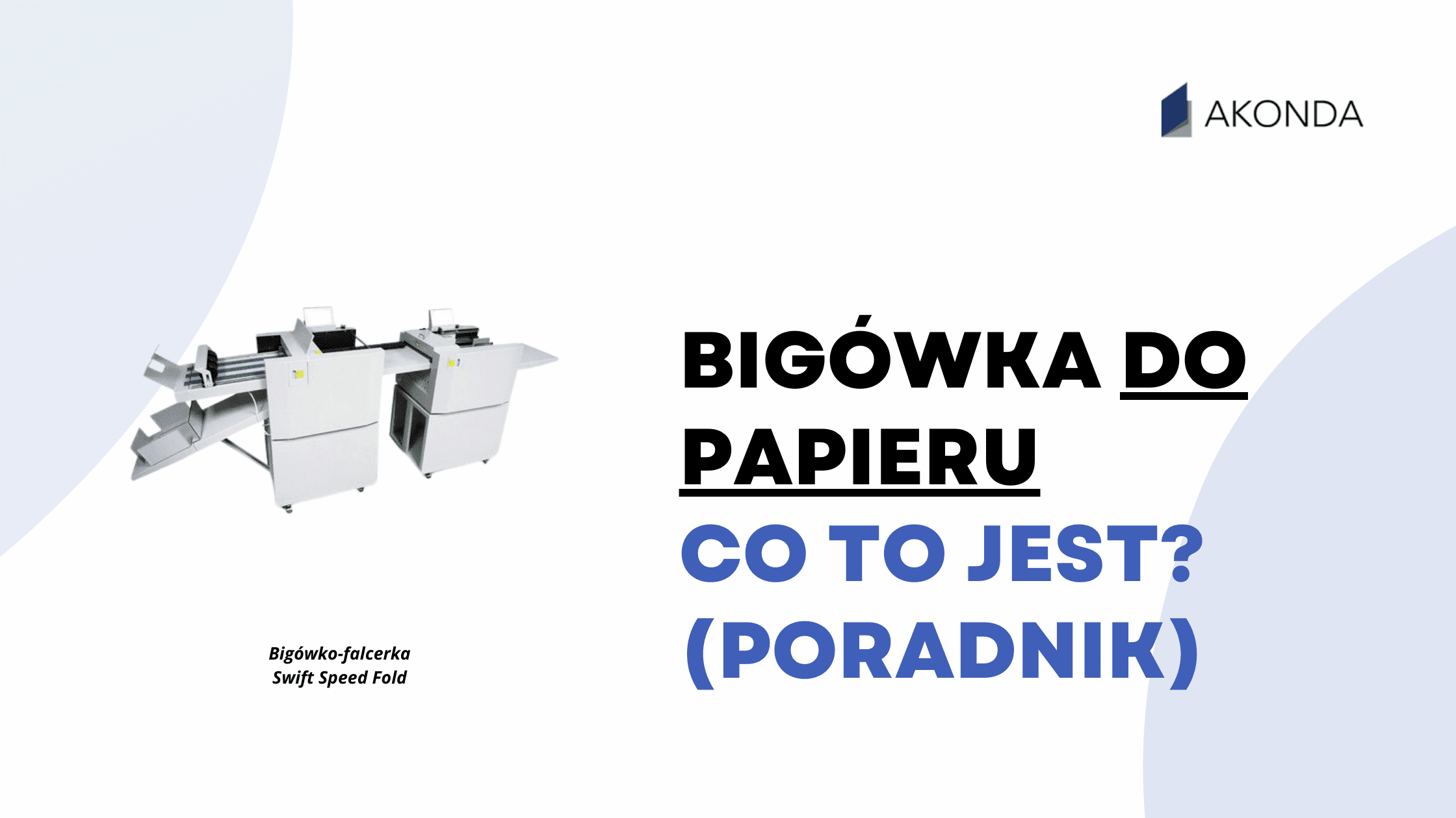 Bigówka do papieru co to jest