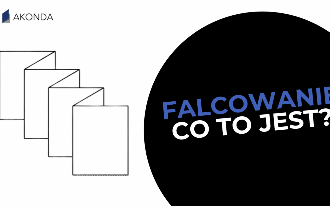 Falcowanie co to? W poligrafii – kompleksowy przewodnik